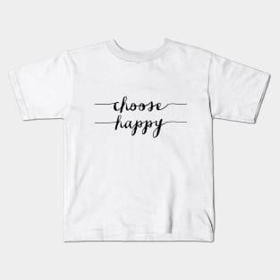 Choose Happy Kids T-Shirt